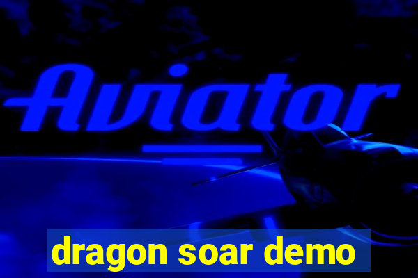 dragon soar demo